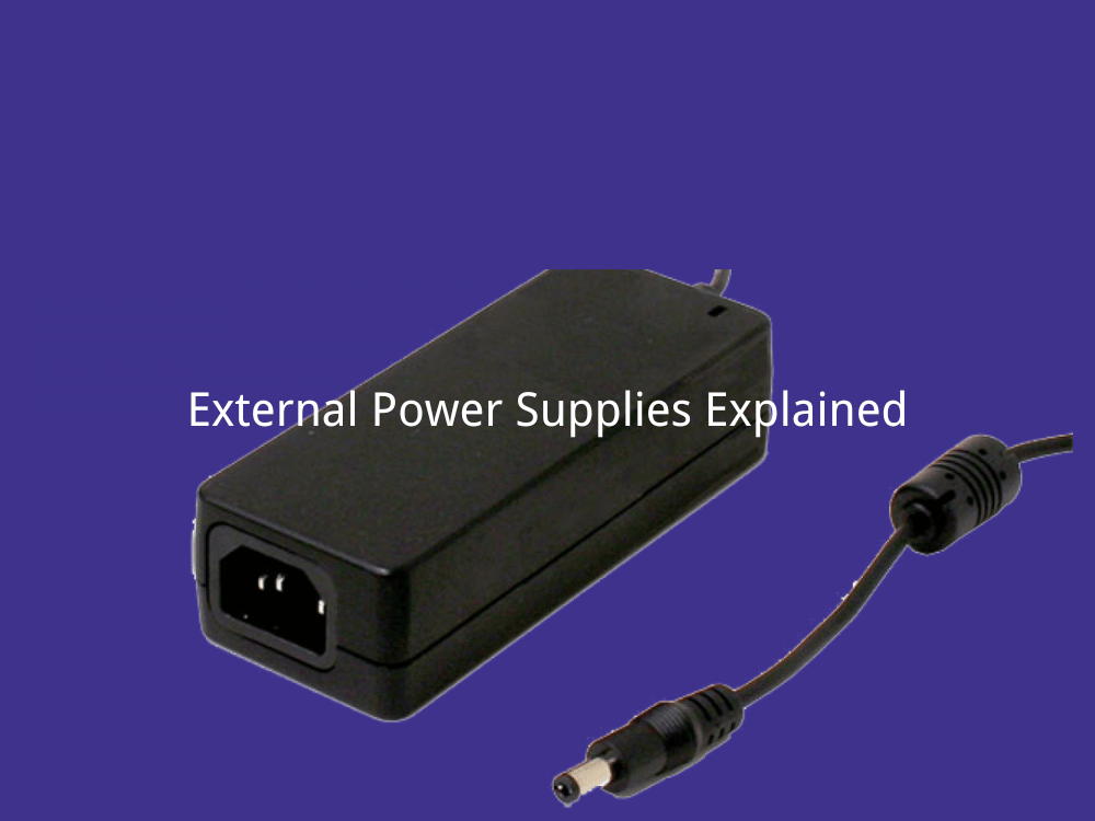 External Power Supplies Explained
